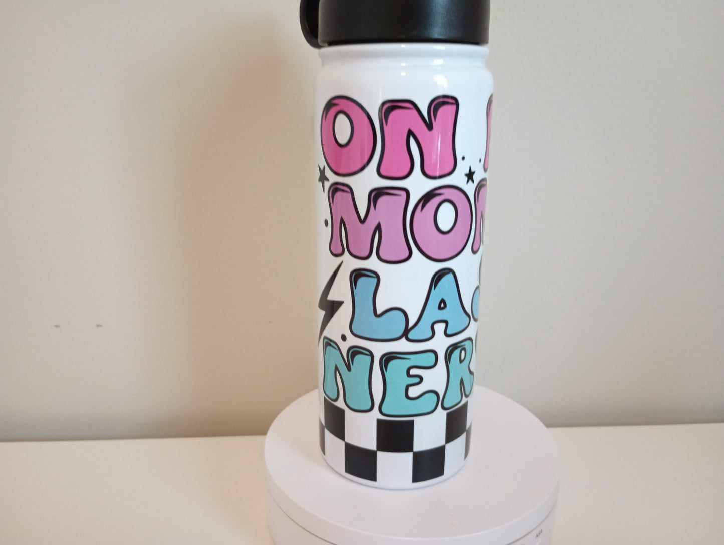 On my mom's last nerve...18 oz stainless steel water bottle.