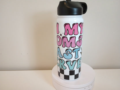 On my mom's last nerve...18 oz stainless steel water bottle.