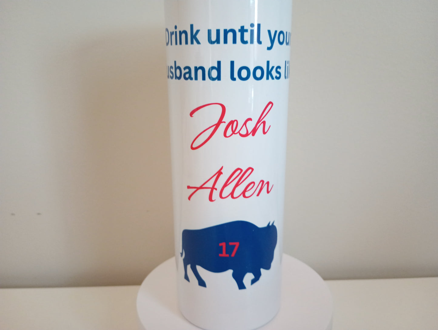 Josh Allen 20 oz stainless steel tumbler. Drink until your husband looks like Josh Allen:)